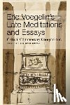 Franz, Michael - Eric Voegelin`s Late Meditations and Essays – Critical Commentary Companions