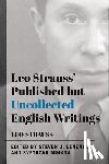 Strauss, Leo, Lenzner, Steven J., Minkov, Svetozar - Leo Strauss` Published but Uncollected English Writings