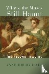 Anne, Hall Drury - Where the Muses Still Haunt – The Second Reading