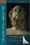 Kreeft, Peter - Philosophy 101 by Socrates – An Introduction to Philosophy via Plato`s Apology