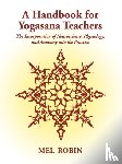 Robin, Mel - A Handbook for Yogasana Teachers