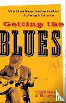 Nichols, Stephen J. - Getting the Blues – What Blues Music Teaches Us about Suffering and Salvation