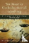 McCarthy, David Matzko - The Heart of Catholic Social Teaching: Its Origin and Contemporary Significance