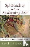 Benner, David G. Phd - Spirituality and the Awakening Self – The Sacred Journey of Transformation