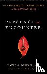 Benner, David G. Phd, Rohr, Richard - Presence and Encounter – The Sacramental Possibilities of Everyday Life