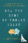 Smith, C - How the Body of Christ Talks