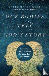 West, Christopher - Our Bodies Tell God's Story