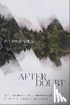 Swoboda, A. J., Comer, John - After Doubt – How to Question Your Faith without Losing It