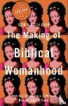 Barr, Beth Allison - The Making of Biblical Womanhood – How the Subjugation of Women Became Gospel Truth
