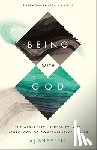 Sherrill, Aj, Villodas, Rich - Being with God – The Absurdity, Necessity, and Neurology of Contemplative Prayer