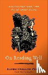Swallow Prior, Karen, Ryken, Leland - On Reading Well – Finding the Good Life through Great Books