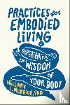 McBride, Hillary L - McBride, H: Practices for Embodied Living