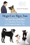 Senechal, Sean - Dogs Can Sign, Too