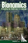 Rothschild, Michael - Bionomics: Economy as Business Ecosystem