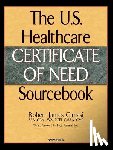 Cimasi, Robert - The U.S. Healthcare Certificate of Need Sourcebook