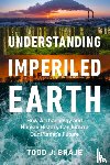 Braje, Todd J. (Todd J. Braje) - Understanding Imperiled Earth