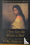 Matte, Jacqueline Anderson - They Say the Wind Is Red: The Alabama Choctaw--Lost in Their Own