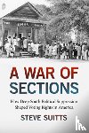 Suitts, Steve (Institute for Liberal Arts of Emory University) - A War of Sections
