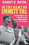 Mayer, Robert H. - In the Name of Emmett Till