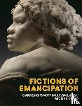  - Fictions of Emancipation