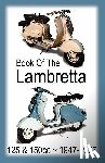 Clymer, Floyd - BOOK OF THE LAMBRETTA - ALL 125cc & 150cc MODELS 1947-1957