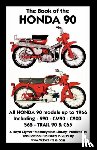 Clymer, F. - Book of the Honda 90 All Models Up to 1966 Including Trail