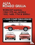 Clymer, Floyd - ALFA ROMEO GIULIA WORKSHOP MANUAL 1962-1975 ALL MODELS 1300, 1600, 1750 & 2000cc