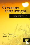  - Cervantes entre amigos