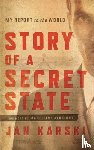 Karski, Jan - Story of a Secret State