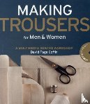 Coffin, David - Making Trousers for Men & Women