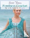 Hubert, Margaret - Hubert, M: First Time Freeform Crochet