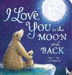 Hepworth, Amelia - I Love You to the Moon and Back