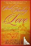 Rodgers, Drs Beverly and Tom - Soul-Healing Love