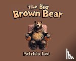 Lee, Patricia - The Big Brown Bear