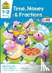 Zone, School - School Zone Time, Money & Fractions Grades 1-2 Workbook