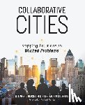 Goldsmith, Stephen, Markin Coleman, Kate - Collaborative Cities