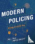 Piza, Eric L., Baughman, Jonas H. - Modern Policing Using ArcGIS Pro
