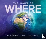 Dangermond, Jack - The Power of Where