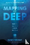 Wright, Dawn J. - Mapping the Deep