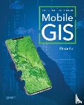 Fu, Pinde - Getting to Know Mobile GIS
