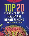 Humber, Thomas, Liedtke, Jeff - Top 20 Essential Skills for Imagery and Remote Sensing
