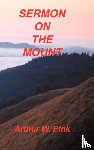 Pink, Arthur W - Sermon on the Mount