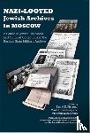  - Nazi-Looted Jewish Archives in Moscow