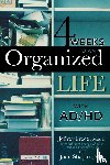 Freed, Jeffrey, Shapiro, Joan - 4 Weeks To An Organized Life With AD/HD