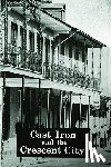 Schmalz, Lydia - Cast Iron and the Crescent City