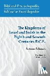 Schoors, A., Schoors, Antoon, Lesley, Michael - The Kingdoms of Israel and Judah in the Eighth and Seventh Centuries B.C.E.