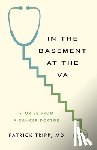 Tripp, Patrick - In the Basement at the Va: Stories from a Cancer Doctor