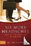 Slattery, Juli - No More Headaches: Enjoying Sex & Intimacy in Marriage
