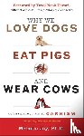 Joy, Melanie - Why We Love Dogs, Eat Pigs, and Wear Cows