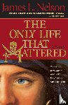 Nelson, James L. - The Only Life That Mattered